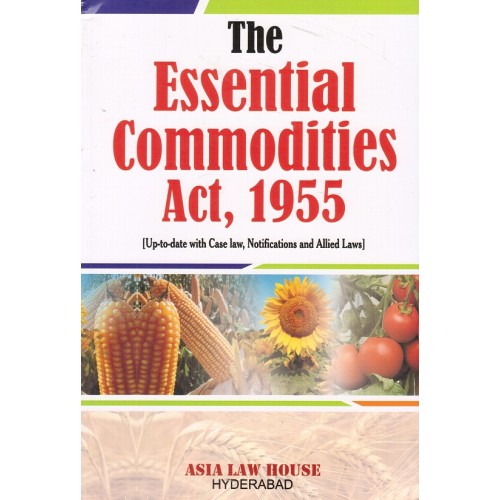 Asia Law House's The Essential Commodities Act, 1955 